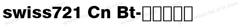 swiss721 Cn Bt字体转换